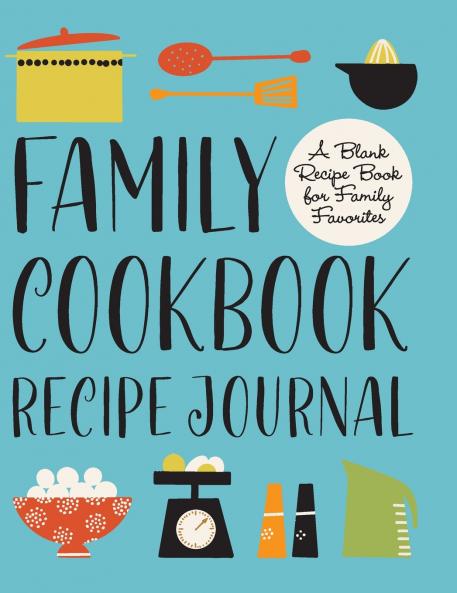 Family Cookbook Recipe Journal