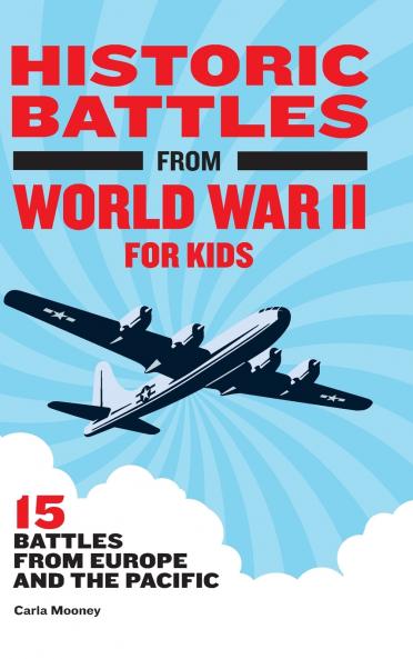 Historic Battles from World War II for Kids