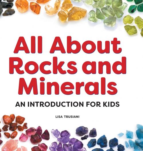 All About Rocks and Minerals