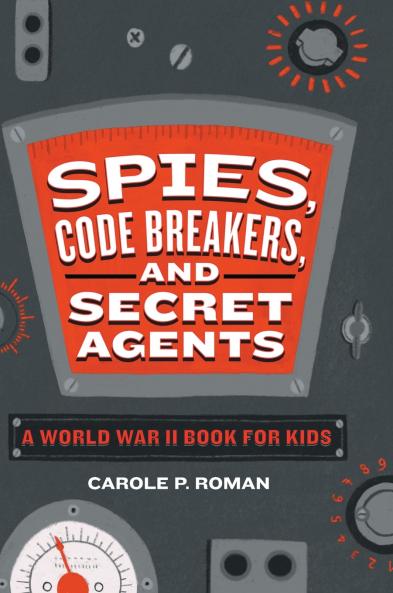 Spies Code Breakers and Secret Agents