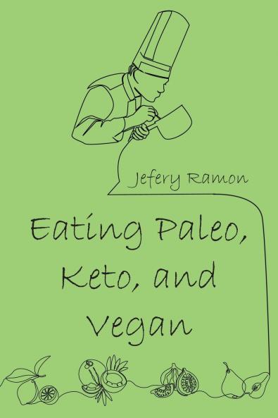 Eating Paleo Keto and Vegan