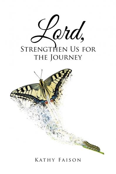 Lord Strengthen Us for the Journey