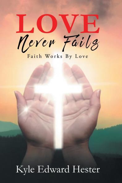 LOVE Never Fails