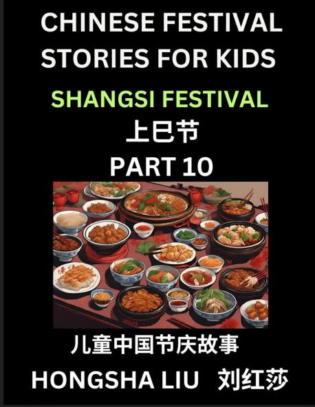 Chinese Festival Stories for Kids (Part 10) - Shangsi Festival Learn Mandarin Chinese Language Culture History with Folk Tales Based on China's Traditional Festivals Easy Lessons for Beginners Children Teen Young and Adults HSK All Levels Simplif