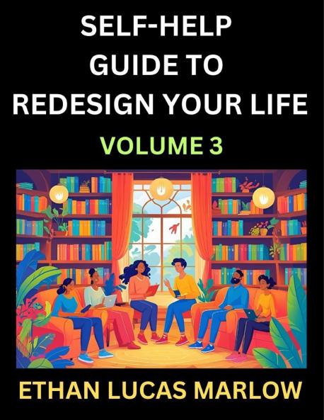 Self-help Guide to Redesign Your Life (Part 3)