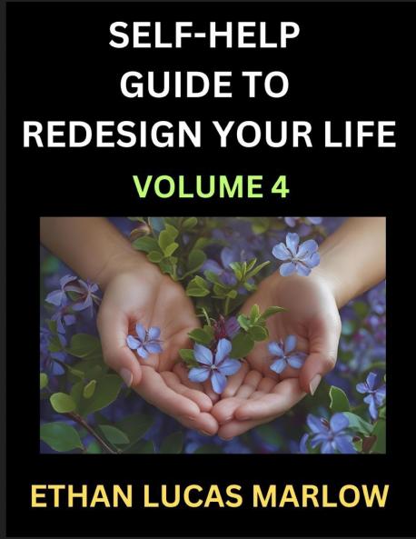 Self-help Guide to Redesign Your Life (Part 4)