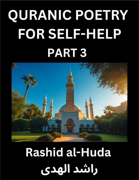 Quranic Poetry for Self-help (Part 3)- The Divine Path to Self-Discovery Poetic Reflections from the Quran for Soul Illumination Souls Navigating Life's Journey with Spiritual Growth Wisdom Lessons Finding Inner Peace Through Verses Inspired by the Isl