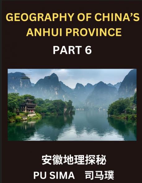 Geography of China's Anhui Province (Part 6)- Unlock Mandarin Chinese Proficiency Chinese Characters Pinyin and English for Anhui's Address Structure Names Surnames and HSK All Levels Preparation