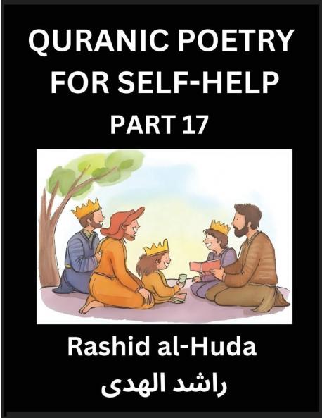 Quranic Poetry for Self-help (Part 17)- The Holy Trail to Self-Realization Quranic Poetic Musings for Spiritual Enlightenment Steering Through Life's Voyage with Insights for Spiritual Maturation