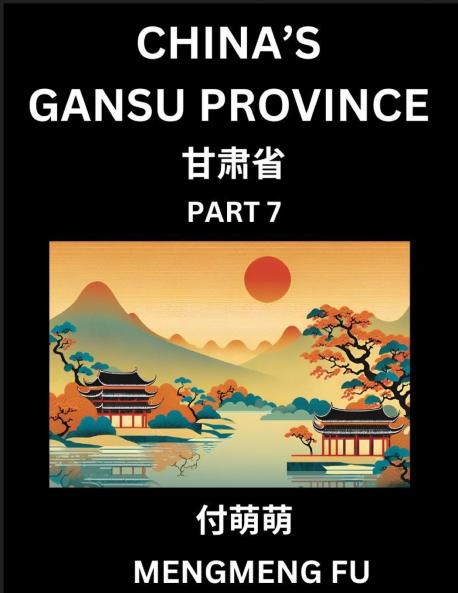 China's Gansu Province (Part 7)- Learn Chinese Characters Words Phrases with Chinese Names Surnames and Geography