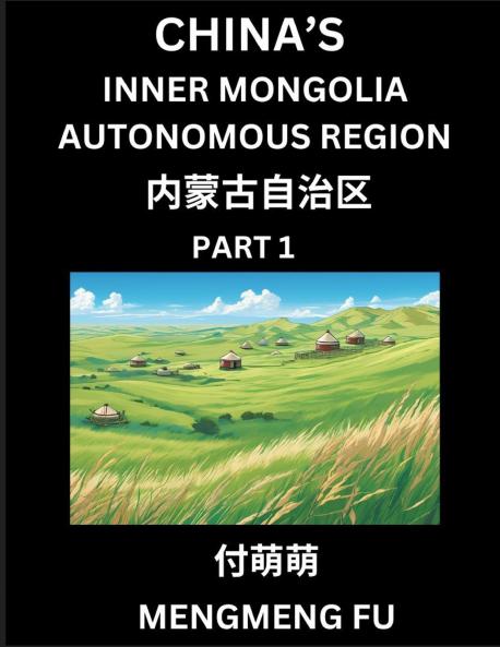 China's Inner Mongolia Autonomous Region  (Part 1)- Learn Chinese Characters Words Phrases with Chinese Names Surnames and Geography