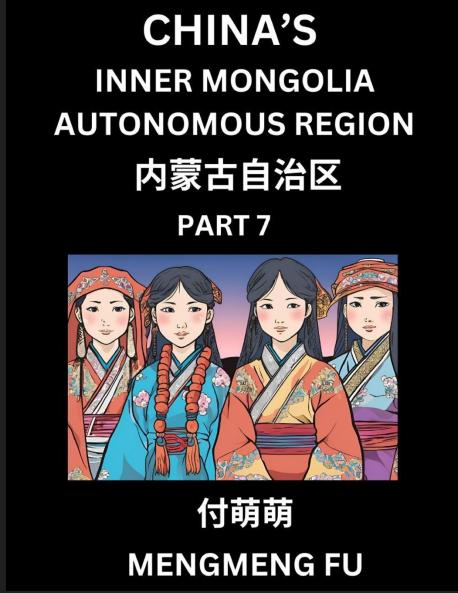 China's Inner Mongolia Autonomous Region  (Part 7)- Learn Chinese Characters Words Phrases with Chinese Names Surnames and Geography