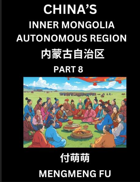 China's Inner Mongolia Autonomous Region  (Part 8)- Learn Chinese Characters Words Phrases with Chinese Names Surnames and Geography