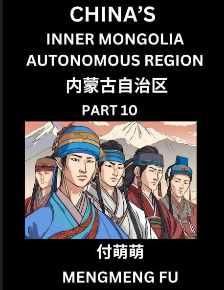 China's Inner Mongolia Autonomous Region  (Part 10)- Learn Chinese Characters Words Phrases with Chinese Names Surnames and Geography