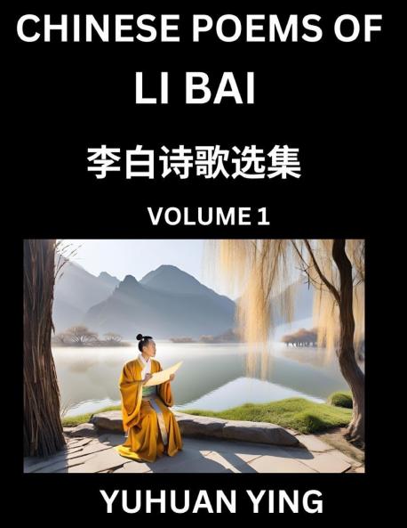 Chinese Poems of Li Bai (Part 1)- Learn Mandarin Chinese Language and Culture by Reading Ancient Poetry