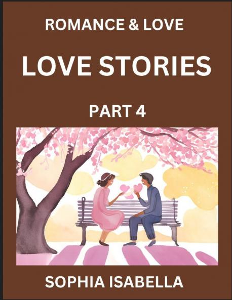 Romance & Love (Part 4) - Echoes of Romance A Treasure Trove of Timeless Fictional Short Stories