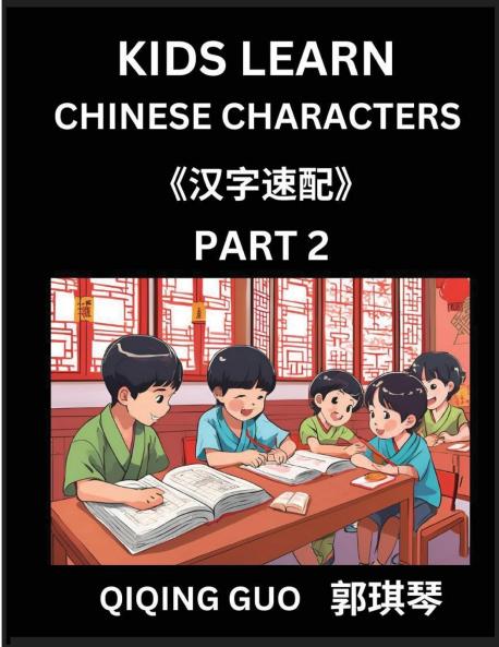 Kids Learn Chinese Characters (Part 2)- A Collection of Mandarin Chinese Puzzles for Kids to Learn Recognizing Simplified Chinese Characters with Easy Lessons HSK Test Series with Multiple Answers Type Questions and Answers