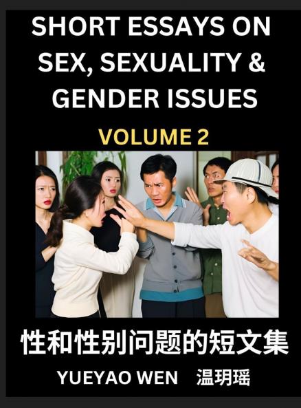Short Essays on Sex Sexuality & Gender Issues (Part 2) - Improve Personal Growth and Development Sex Education A Collection of Short Essays in Chinese and English Learn Mandarin Chinese while Reading China Articles