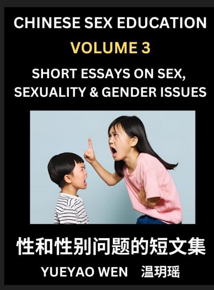 Short Essays on Sex Sexuality & Gender Issues (Part 3) - Improve Personal Growth and Development Sex Education A Collection of Short Essays in Chinese and English Learn Mandarin Chinese while Reading China Articles