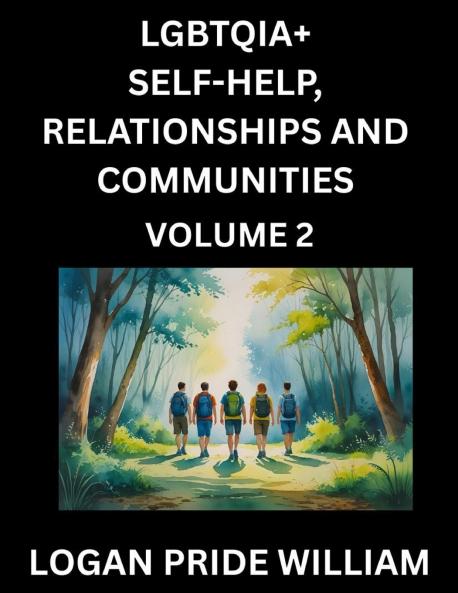 LGBTQIA+ Self-Help Relationships and Communities (Part 2)- Lesbian Gay Bisexual Love Romance Sex Respect and Action A Guide to Supporting LGBTQ Lives Standing with Rainbow Identity Pride From Awareness to Advocacy for Queer Equality Rights