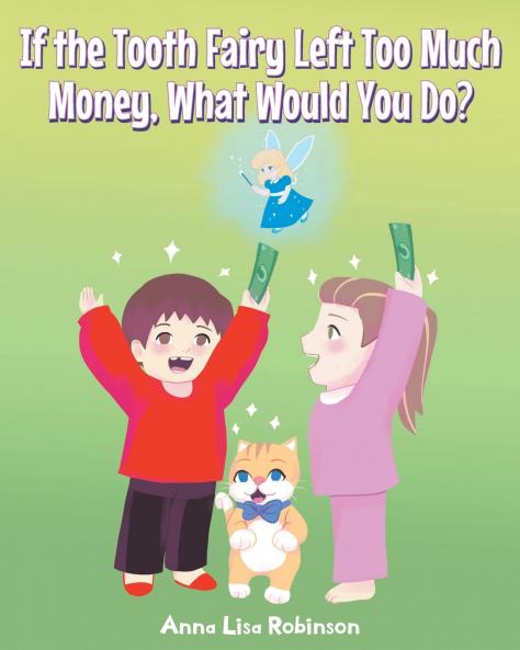 If the Tooth Fairy Left Too Much Money What Would You Do?