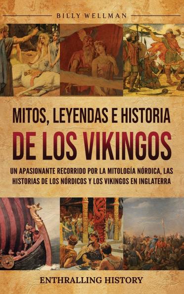 Mitos leyendas e historia de los vikingos