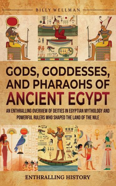 Gods Goddesses and Pharaohs of Ancient Egypt