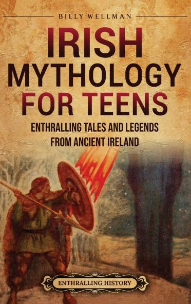 Irish Mythology for Teens