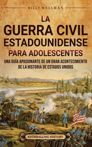 La guerra civil estadounidense para adolescentes