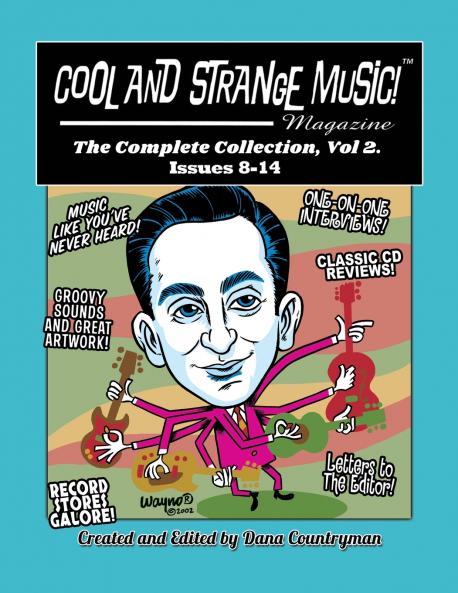 Cool and Strange Music! Magazine - The Complete Collection Vol. 2 Issues 8-14