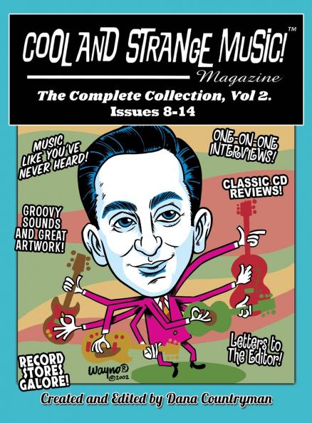 Cool and Strange Music! Magazine - The Complete Collection Vol. 2 Issues 8-14 (hardback)