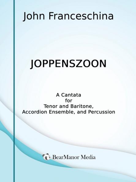 Joppenszoon - A Cantata for Tenor and Baritone Accordion Ensemble and Percussion