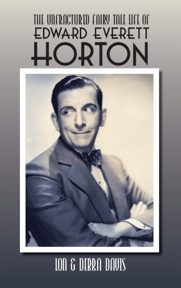 The Unfractured Fairy Tale Life of Edward Everett Horton