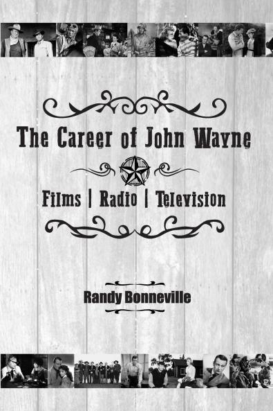 The Career of John Wayne - Films Radio Television