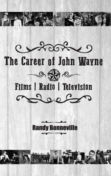 The Career of John Wayne - Films Radio Television
