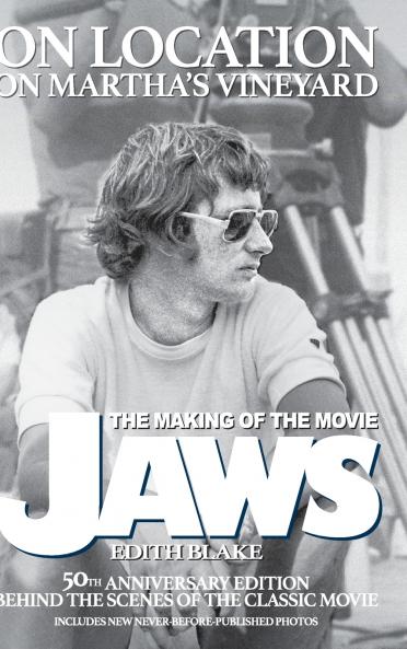 On Location on Martha's Vineyard - The Making of the Movie Jaws - 50th Anniversary Edition