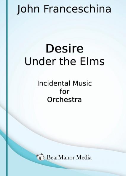 Desire Under the Elms - Incidental Music for Orchestra