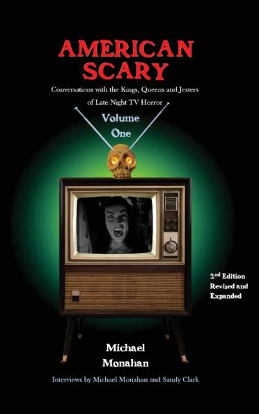 American Scary Conversations with the Kings Queens and Jesters of Late-Night Horror TV Volume 1