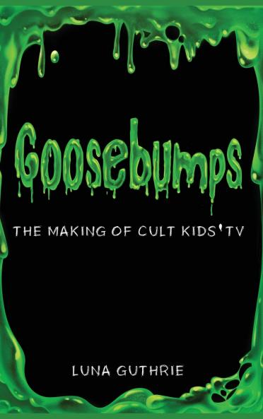 Goosebumps - The Making of Cult Kids' TV
