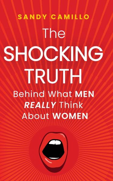 The Shocking Truth Behind What Men Really Think About Women