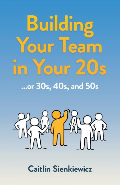 Building Your Team in Your 20s