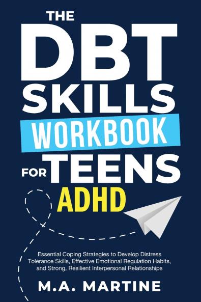 The DBT Skills Workbook For Teens - ADHD