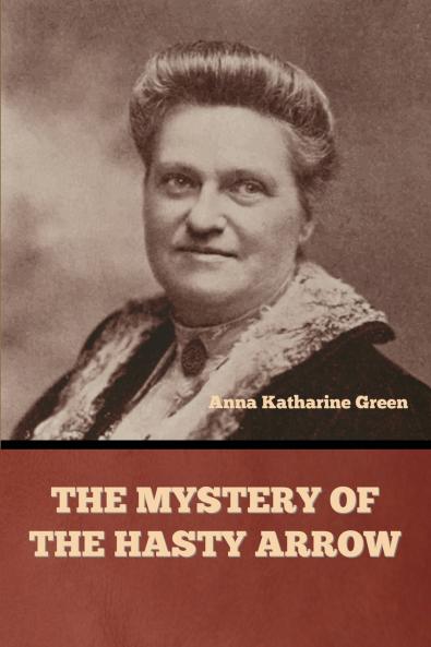 The Mystery of the Hasty Arrow