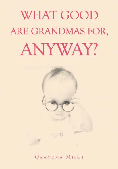 What Good are Grandmas for Anyway?