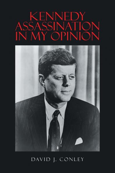 Kennedy Assassination in My Opinion