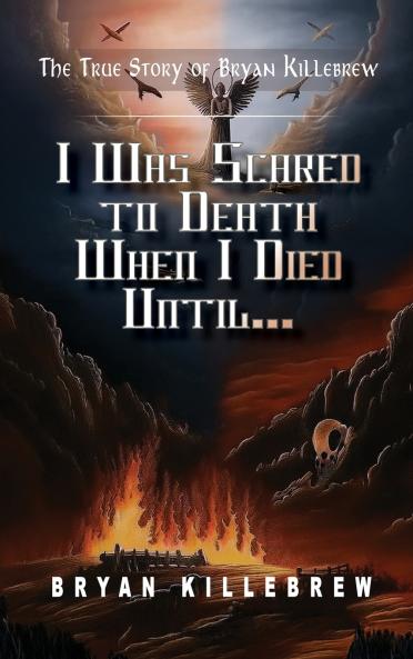 I Was Scared to Death When I Died Until...