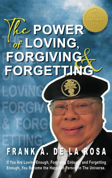 The Power of Loving Forgiving & Forgetting