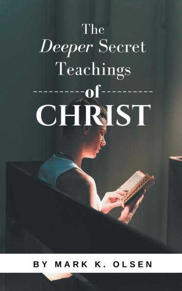 The Deeper Secret Teachings of Christ