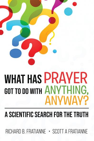 What Has Prayer Got To Do With Anything Anyway?