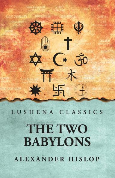 The 2 Babylons Alexander Hislop
